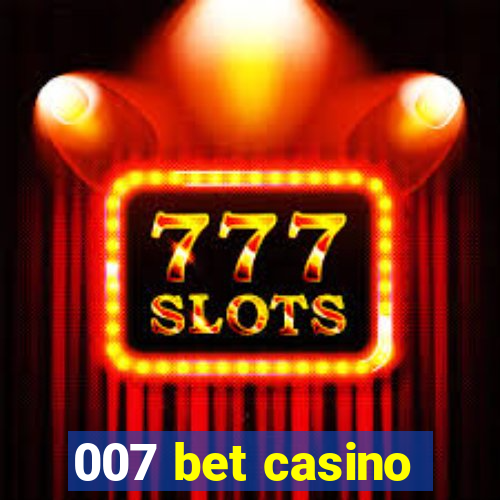 007 bet casino